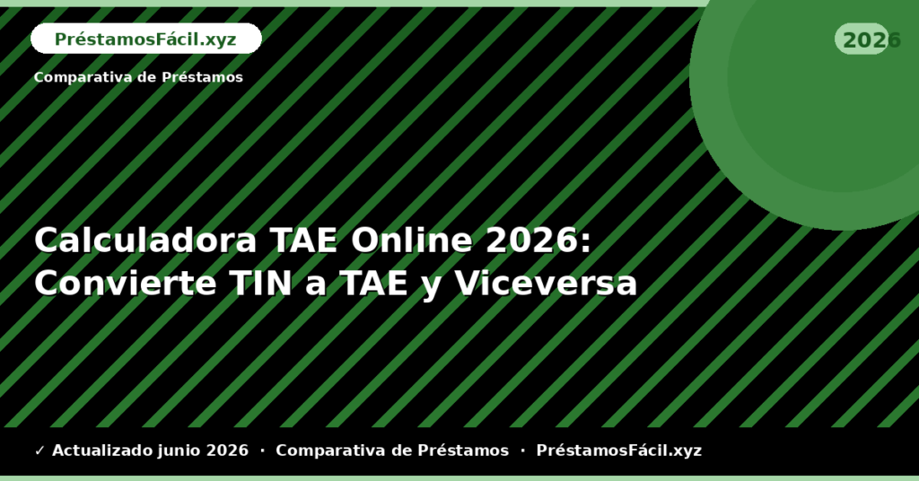 Calculadora TAE Online: Convierte TIN a TAE y Viceversa