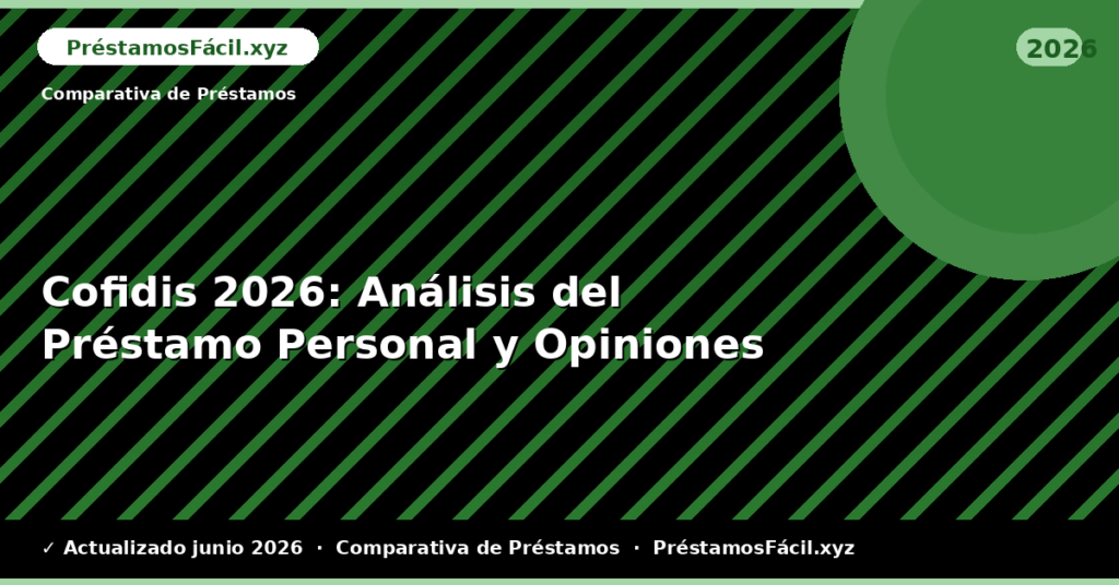 Cofidis: Análisis del Préstamo Personal y Opiniones