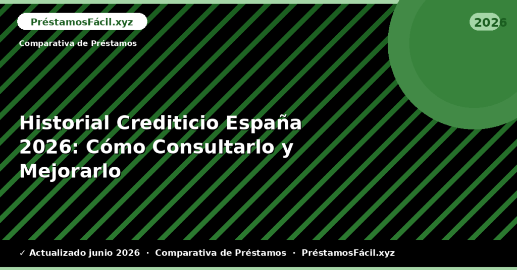 Historial Crediticio España: Cómo Consultarlo y Mejorarlo