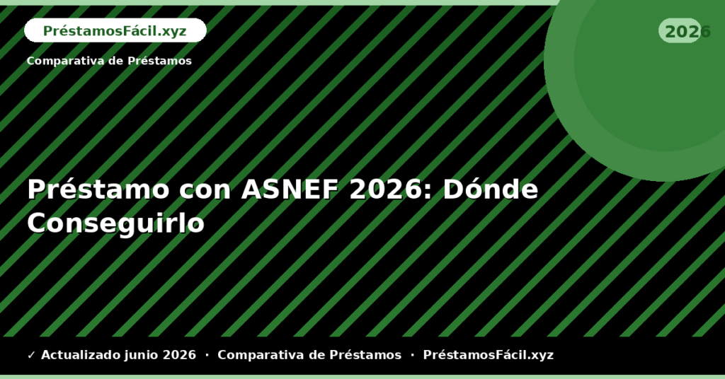 Préstamo con ASNEF: Dónde Conseguirlo