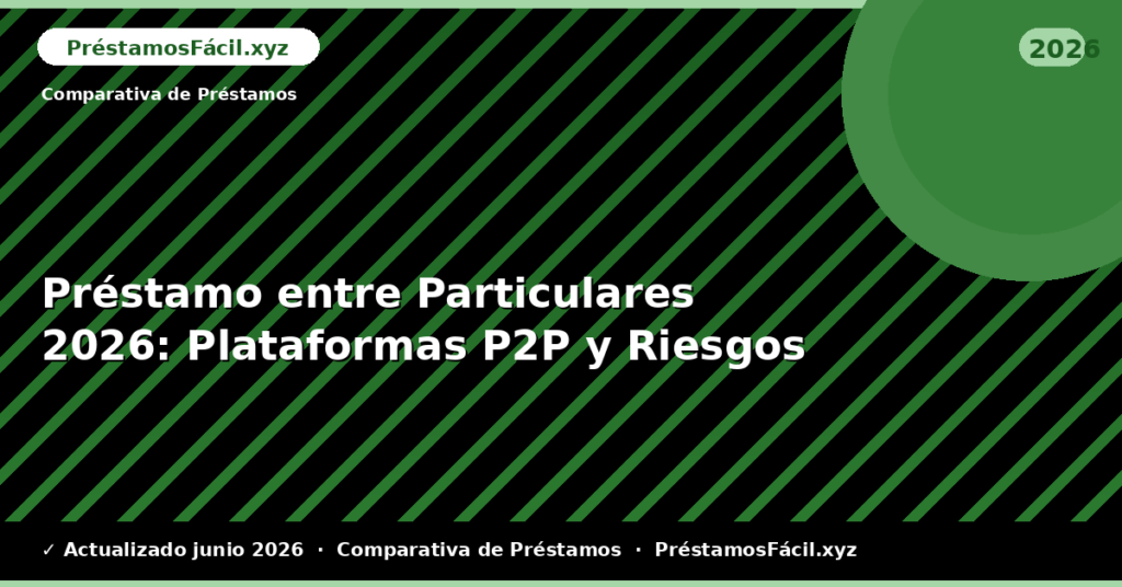 Préstamo entre Particulares: Plataformas P2P y Riesgos
