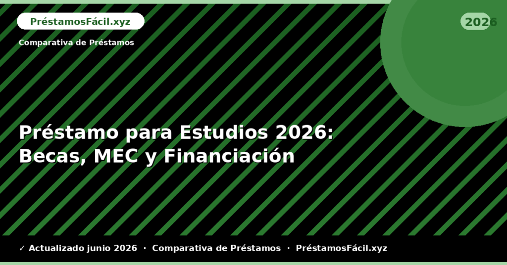 Préstamo para Estudios: Becas, MEC y Financiación