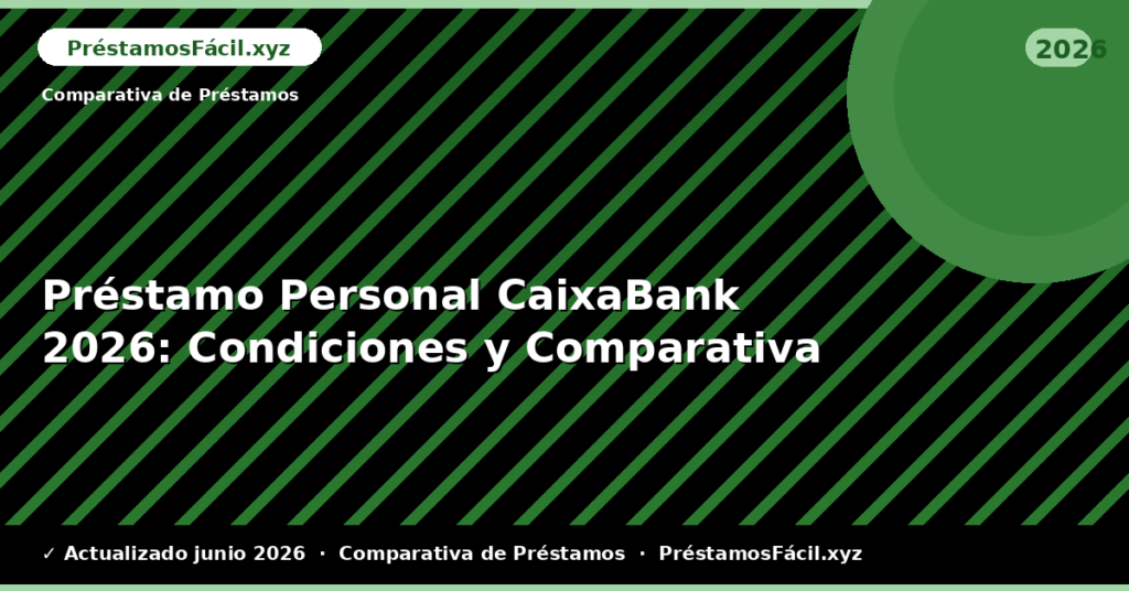Préstamo Personal CaixaBank: Condiciones y Comparativa