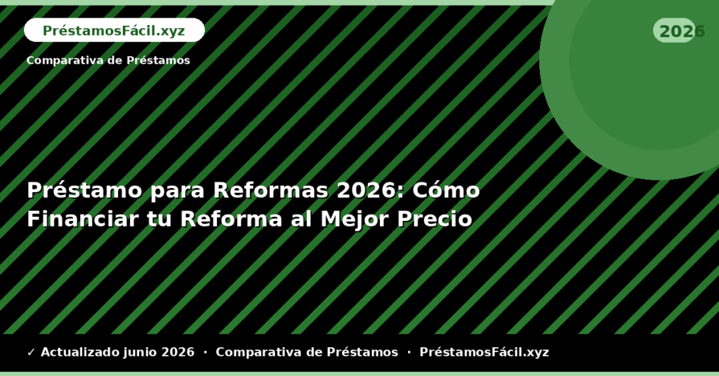 Préstamo para Reformas: Cómo Financiar tu Reforma al Mejor Precio