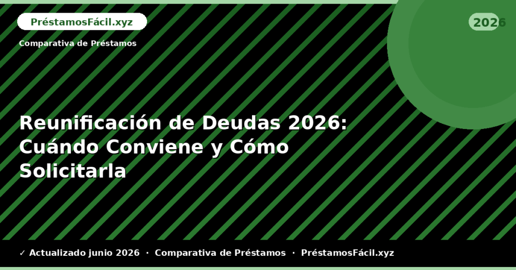 Reunificación de Deudas: Cuándo Conviene y Cómo Solicitarla