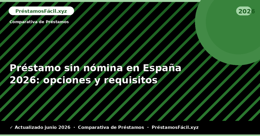 Préstamo sin nómina en España: opciones y requisitos